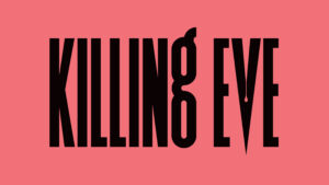 The words [Killing Eve] in a bolded black all caps font against a salmon background, the center of the [v] stylized to look like a drip.